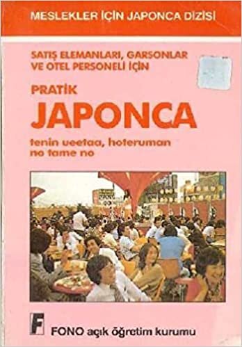 okumak Satış Elemanları, Garsonlar ve Otel Personeli için Pratik Japonca: Tenin Ueetaa, Hoteruman No Tame No