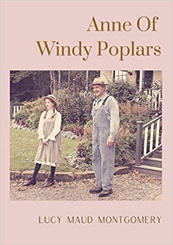 okumak Anne Of Windy Poplars: An epistolary novel by Canadian author Lucy Maud Montgomery