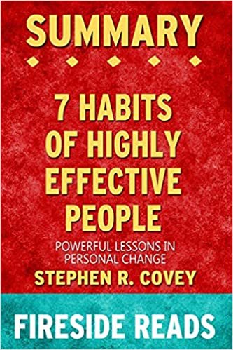 okumak Summary of The 7 Habits of Highly Effective People: Powerful Lessons in Personal Change by Stephen Covey Fireside Reads