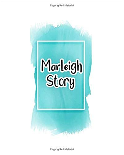 okumak Marleigh story: 100 Ruled Pages 8x10 inches for Notes, Plan, Memo,Diaries Your Stories and Initial name on Frame  Water Clolor Cover