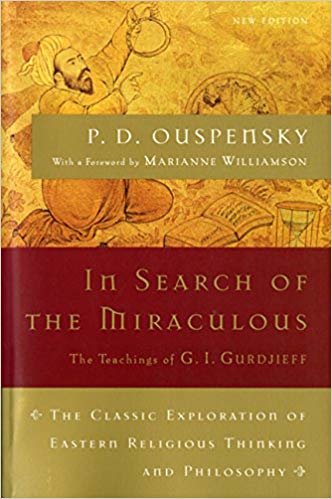 okumak In Search of the Miraculous: The Definitive Exploration of G. I. Gurdjieffs Mystical Thought and Universal View (Harvest Book)