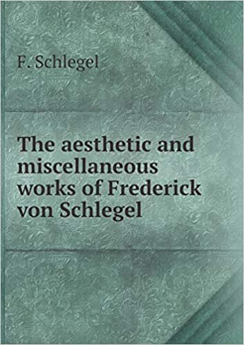 okumak The Aesthetic and Miscellaneous Works of Frederick Von Schlegel