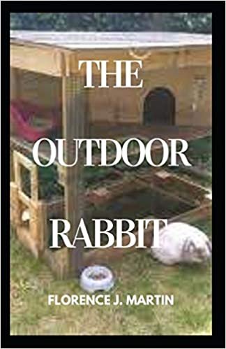 okumak The Outdoor Rabbit: Rabbits require appropriate housing, exercise, socialisation and diet for good welfare.