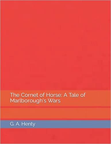 okumak The Cornet of Horse: A Tale of Marlborough&#39;s Wars