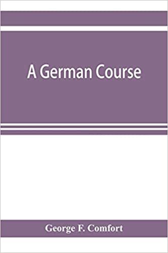 okumak A German course: adapted to use in colleges, high schools, and academies