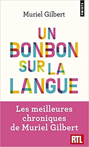 okumak Un bonbon sur la langue. On n&#39;a jamais fini de découvrir le français! (Points gouts des mots)