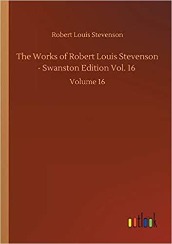 okumak The Works of Robert Louis Stevenson - Swanston Edition Vol. 16: Volume 16