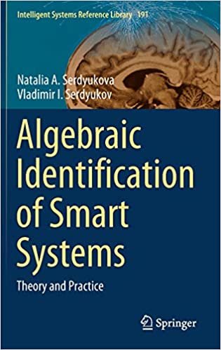 okumak Algebraic Identification of Smart Systems: Theory аnd Practice (Intelligent Systems Reference Library (191), Band 191)