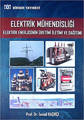 okumak Elektrik Mühendisliği Elektrik Enerjisinin üretimi İletimi ve Dağılımı
