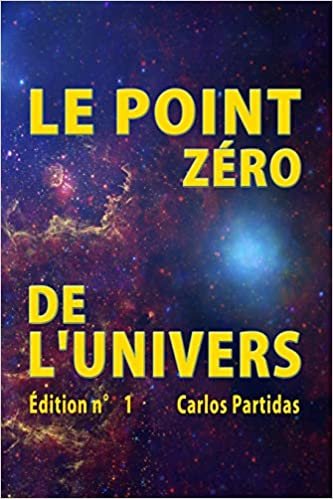 okumak LE POINT ZÉRO DE L&#39;UNIVERS: TROUS NOIR