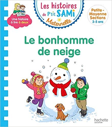okumak Les histoires de P&#39;tit Sami Maternelle (3-5 ans) : Le bonhomme de neige de Sami et Julie