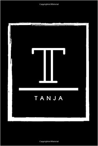 okumak T - Tanja: Monogram initial T for Tanja notebook | Birthday Journal Gift | Lined Notebook /Pretty Personalized Name Letter Journal Gift for Tanja | 6x9 Inches , 100 Pages , Soft Cover, Matte Finish