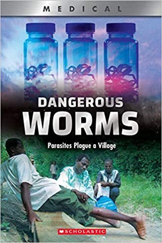 okumak Dangerous Worms (Xbooks): Parasites Plague a Village (Xbooks: Medical)