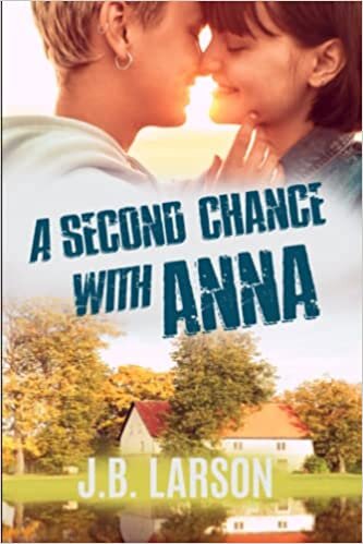 okumak A Second Chance With Anna: An F/F Small Town Sweet and Clean Coming Home Romance - Queer Love Story About Second Chances, Lesbian Contemporary Romantic Comedy