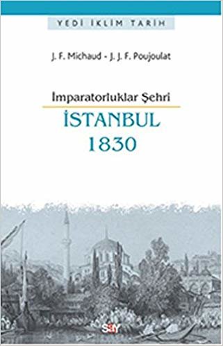 okumak İmparatorluklar Şehri İstanbul 1830