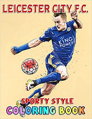 okumak Leicester City F.C Coloring Book: The Ultimate Football Coloring, Activity Book for Adults and Kids