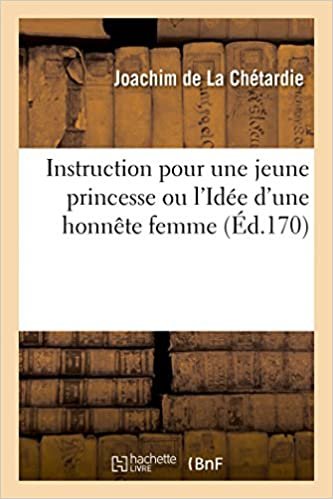 okumak Chetardie-J, d: Instruction Pour Une Jeune Princesse Ou l&amp;ap (Litterature)