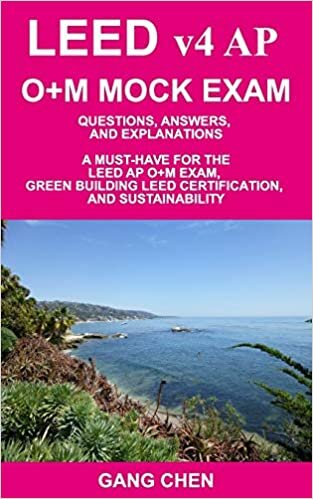 okumak LEED v4 AP O+M MOCK EXAM: Questions, Answers, and Explanations: A Must-Have for the LEED AP O+M Exam, Green Building LEED Certification, and Sustainability