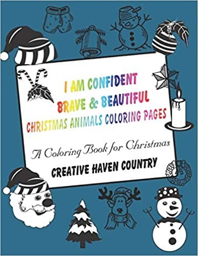 okumak I Am Confident Brave &amp; Beautiful Christmas Animals Coloring Pages. Creative Haven Country a Coloring Book for Christmas.: Fun Children’s Christmas ... Present Coloring Pages to Color In Christmas.