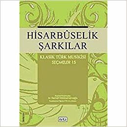 okumak Hisarbuselik Şarkılar Klasik Türk Musikisi Seçmeler 15