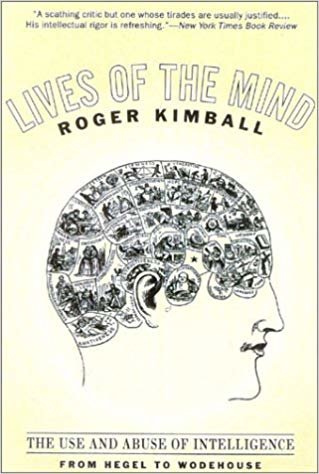 okumak Lives of the Mind: The Use and Abuse of Intelligence from Hegel to Wodehouse