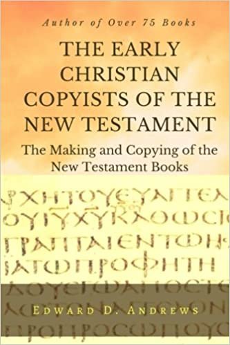 okumak THE EARLY CHRISTIAN COPYISTS of the NEW TESTAMENT: The Making and Copying of the New Testament Books