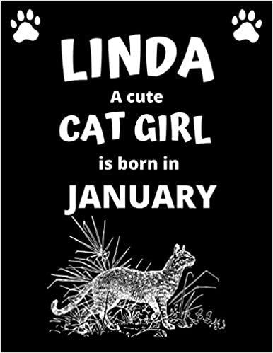 okumak LINDA a cute cat girl is born in January: 100 pages, 8.5 x 11, White paper, Sketch, Doodle and Draw. Inspirational Motivational Birthday Gift Idea.
