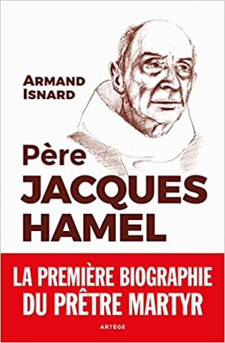 okumak Père Jacques Hamel: La première biographie du prêtre martyr (ART.RELIG.&amp; SOC)
