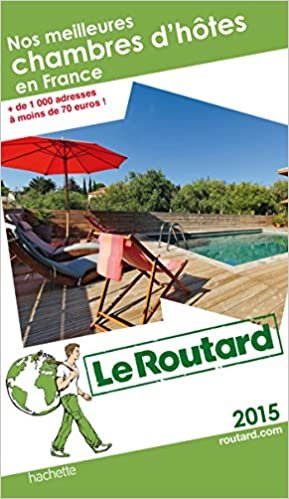 okumak Le Guide du Routard Nos meilleures chambres d&#39;hôtes en France 2015