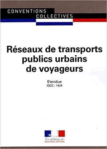 okumak Réseaux de transports publics urbains de voyageurs - ccn n 3099 (CONVENTIONS COLLECTIVES)