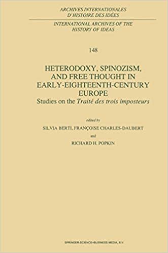 okumak Heterodoxy, Spinozism, and Free Thought in Early-Eighteenth-Century Europe: Studies On The Traité Des Trois Imposteurs (International Archives Of The ... internationales d&#39;histoire des idées)