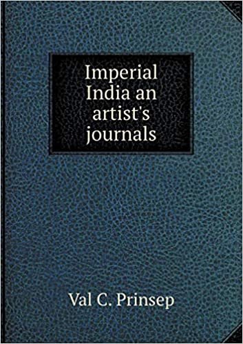 okumak Imperial India an Artist&#39;s Journals