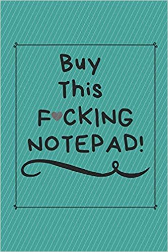 okumak Buy This F*cking Notepad: a notebook with sass
