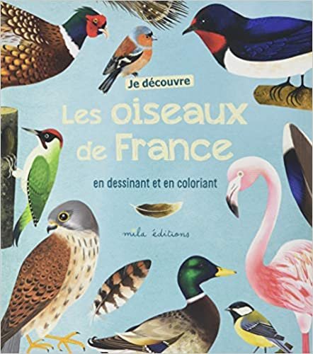 okumak Je découvre les oiseaux de France en dessinant et en coloriant (Livres activités)