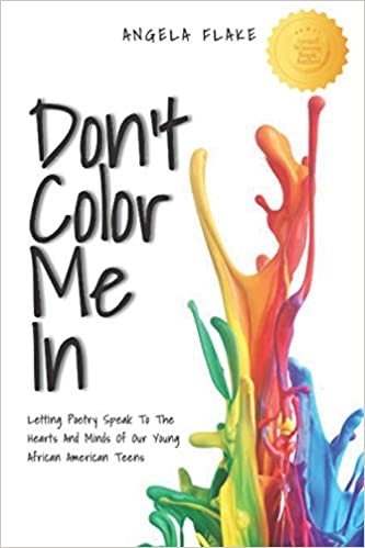 okumak Don&#39;t Color Me In: Letting Poetry speak to the hearts and minds of our young African American s.