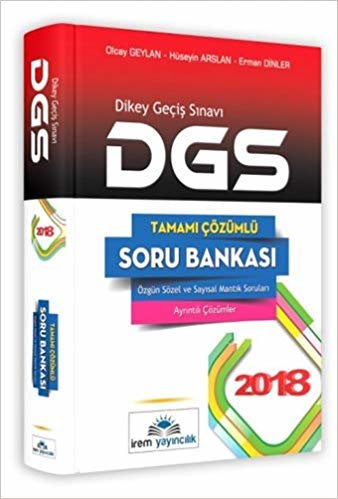 okumak 2018 DGS Tamamı Çözümlü Soru Bankası: Özgün Sözel ve Sayısal Mantık Soruları - Ayrıntılı Çözümler