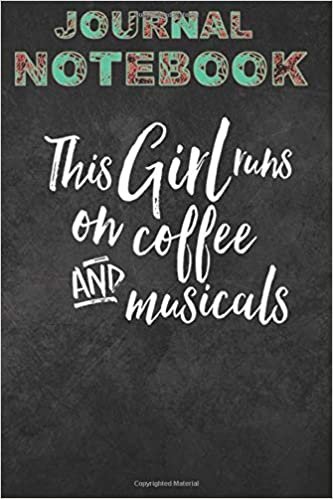 okumak Journal Notebook, Composition Notebook: This Girl Runs On Coffee And Musicals Cute Theatre Fan 7 in x 9 in x 100 Lined and Blank Pages for Notes, To Do Lists, Journal, Soft Cover, Matte Finish