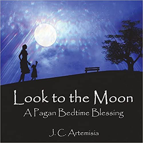 okumak Look to the Moon: A Pagan Bedtime Blessing