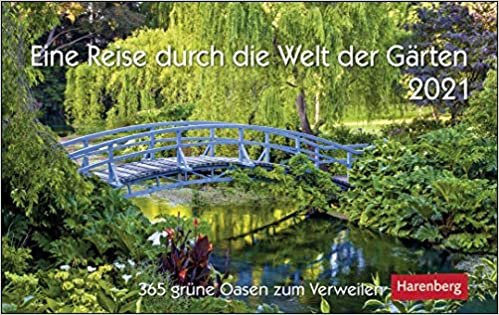 okumak Eine Reise durch die Welt der Gärten Kalender 2021: 366 grüne Oasen zum Verweilen