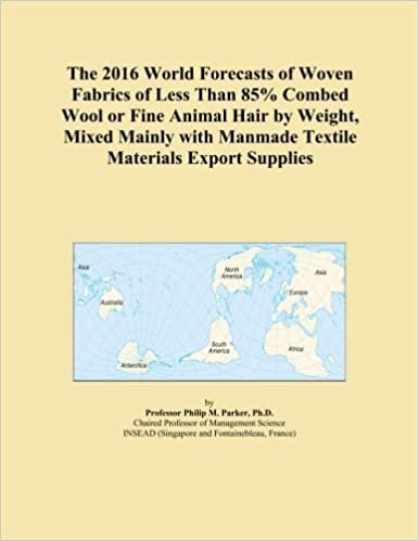 okumak The 2016 World Forecasts of Woven Fabrics of Less Than 85% Combed Wool or Fine Animal Hair by Weight, Mixed Mainly with Manmade Textile Materials Export Supplies