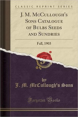 okumak J. M. McCullough&#39;s Sons Catalogue of Bulbs Seeds and Sundries: Fall, 1903 (Classic Reprint)