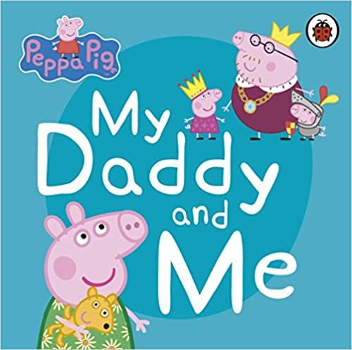 okumak Peppa Pig: My Daddy and Me