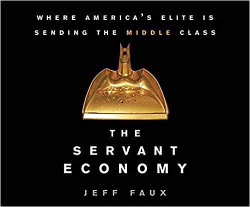 okumak The Servant Economy: Where America&#39;s Elite Is Sending the Middle Class