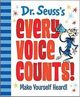 okumak Dr. Seuss&#39;s Every Voice Counts!: Make Yourself Heard!