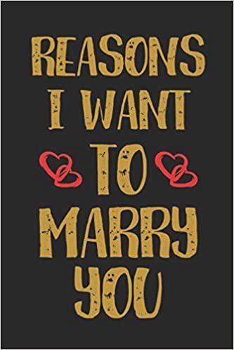 okumak Reasons I Want To Marry You: Reasons I Want To Marry You Notebook-Reason I Marry You -Valentines Day Notebook For Couple-Valentine Notebook For Couple