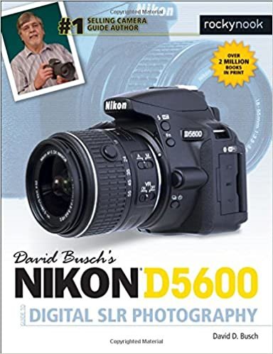 okumak David Busch&#39;s Nikon D5600 Guide to Digital Slr Photography