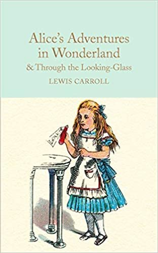 okumak Alice&#39;s Adventures in Wonderland &amp; Through the Looking-Glass: And What Alice Found There (Macmillan Collector&#39;s Library)