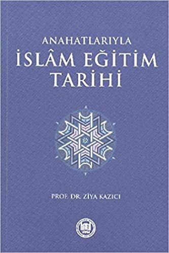 okumak Anahatlarıyla İslam Eğitim Tarihi