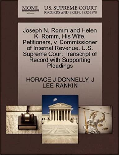 okumak Joseph N. Romm and Helen K. Romm, His Wife, Petitioners, v. Commissioner of Internal Revenue. U.S. Supreme Court Transcript of Record with Supporting Pleadings