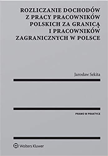 okumak Rozliczanie dochodow z pracy pracownikow polskich za granica i pracownikow zagranicznych w Polsce